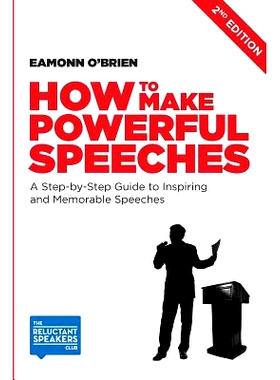 预订 How to Make Powerful Speeches 2nd Edition: A Step-by-Step Guide to Inspiring and Memorable Speeches: 9780992816452