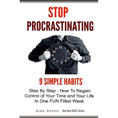 预订 S* Procrastinating: 9 Simple Habits Step By Step - How To Regain Control of Your Time and Your Life in One Fun Fi