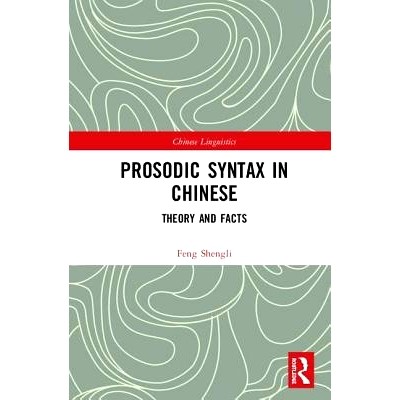 预订 Prosodic Syntax in Chinese: Theory and Facts 汉语韵律句法学：理论与事实: 9781138578913