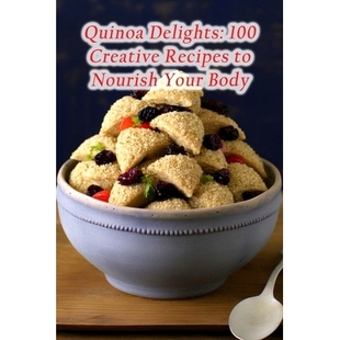 9798857171868 Delights Body Your Nourish Recipes Creative 100 Quinoa 预订