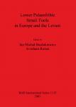[预订]Lower Palaeolithic Small Tools in Europe and the Levant 9781841714936