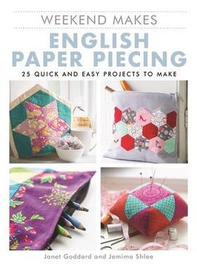 [预订]Weekend Makes: English Paper Piecing: 25 Quick and Easy Projects to Make 9781784946432