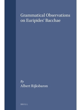 预订 Grammatical Observations on Euripides’ Bacchae 欧里庇得斯《百家讲坛》语法观察: 9789050630412
