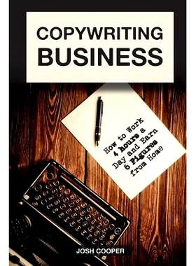 预订 Copywriting Business: How to Work 4 Hours a Day and Earn 6 Figures from Home: 9781544913612