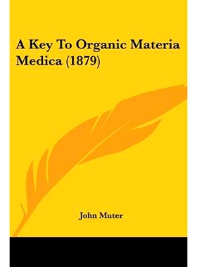 预订 A Key To Organic Materia Medica (1879): 9781436735223