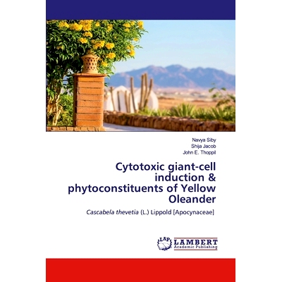 预订 Cytotoxic giant-cell induction & phytoconstituents of Yellow Oleander: 9786202516785