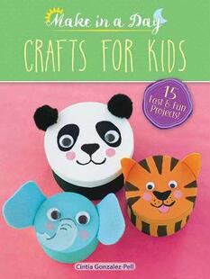 【预订】Make in a Day: Crafts for Kids