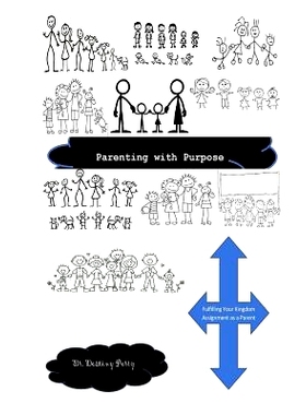 预订 Parenting with Purpose: Fulfilling Your Kingdom Assignment as a Parent: 9781981679256