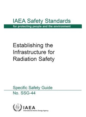 预订 Establishing the Infrastructure for Radiation Safety 建立辐射安全基础设施（丛书）: 9789201015174