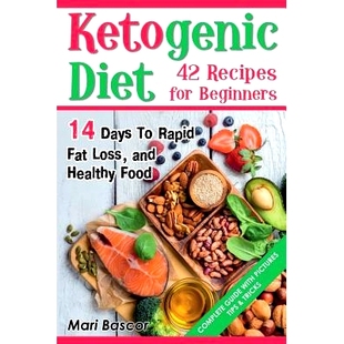 预订 Ketogenic Diet 42 Recipes for Beginners: 14 Days to Rapid Fat Loss and Healthy Food (Black & White Edition): 978154