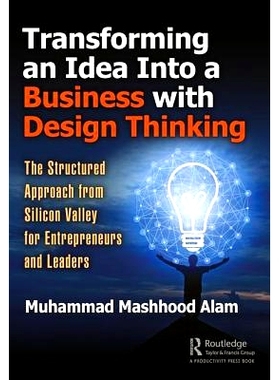 预订 Transforming an Idea Into a Business with Design Thinking: The Structured Approach from Silicon Valley for Entrepre