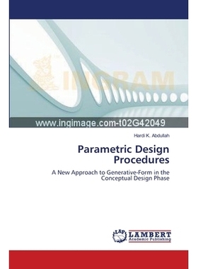 预订 Parametric Design Procedures: A New Approach to Generative-Form in the Conceptual Design Phase: 9783659635281