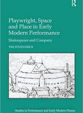 【预售】Playwright, Space and Place in Early Modern Performance
