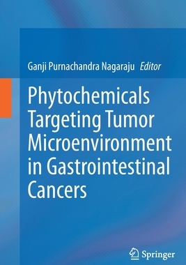 【预订】Phytochemicals Targeting Tumor Microenvironment in Gastrointestinal Cancers