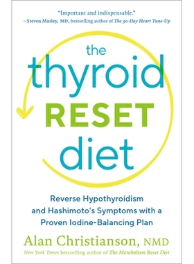 预订 The Thyroid Reset Diet: Reverse Hypothyroidism and Hashimoto’s Symptoms with a Proven Iodine-Balancing Plan 甲状腺