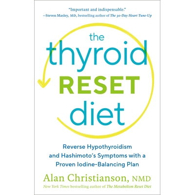 预订 The Thyroid Reset Diet: Reverse Hypothyroidism and Hashimoto’s Symptoms with a Proven Iodine-Balancing Plan 甲状腺