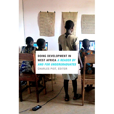 预订 Doing Development in West Africa: A Reader by and for Undergraduates 西非开发：本科生读物: 9780822361923