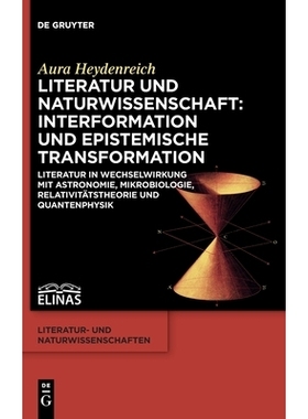 预订 Literatur und Naturwissenschaft: Interformation und epistemische Transformation: Literatur in Wechselwirkung mit As