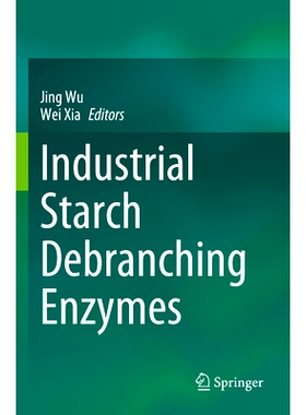 预订 Industrial Starch Debranching Enzymes 工业淀粉脱支酶: 9789811970283