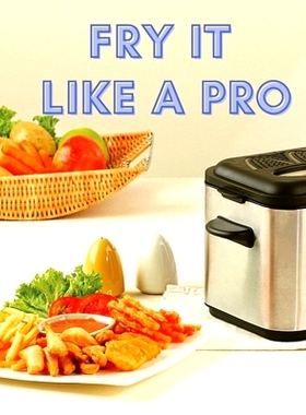 预订 Fry It Like A Pro: Incredible 101 Recipes for the Deep Fryer