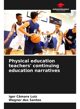 预订 Physical education teachers’ continuing education narratives 體育教師繼續教育敘事: 9786208312985