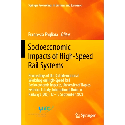 预订 Socioeconomic Impacts of High-Speed Rail Systems: Proceedings of the 3rd International Workshop on High-Speed Rail