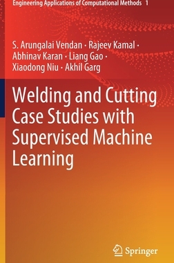 【预订】Welding and Cutting Case Studies with Supervised Machine Learning
