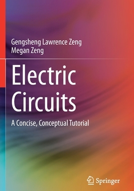 【预订】Electric Circuits: A Concise, Conceptual Tutorial 9783030605179