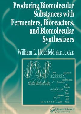 【预订】Producing Biomolecular Substances with Fermenters, Bioreactors, and Biomolecular Synthesizers