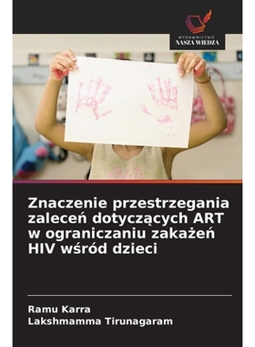 预订 Znaczenie przestrzegania zalecen dotyczacych ART w ograniczaniu zakazen HIV wsród dzieci: DE: 9786209246319