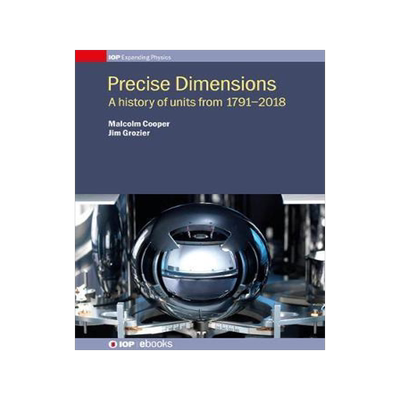 [预订]Precise Dimensions: A History of Units from 1791-2018 9780750314855
