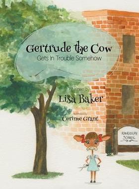 [预订]Gertrude the Cow Gets In Trouble Somehow 9781647190897