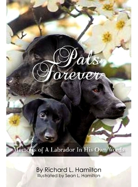 预订 Pals Forever: Memoirs of a Labrador in His Own Words: 9781467919647