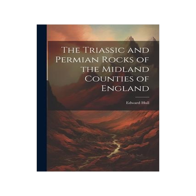 [预订]The Triassic and Permian Rocks of the Midland Counties of England 9781022000780