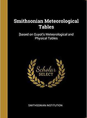 【预售】Smithsonian Meteorological Tables: [based on Guyot’s Meteorological and Physical Tables