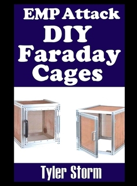 预订 EMP Attack DIY Faraday Cages: A Step-by-Step Guide To Crafting Your Own Faraday Cages To Keep Your Electronic Devic