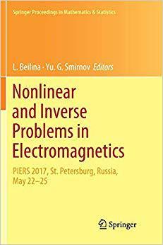 【预售】Nonlinear and Inverse Problems in Electromagnetics: Piers 2017, St. Petersburg, Russia, May 22-25