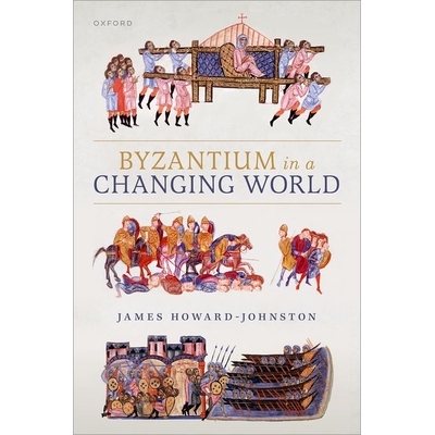 预订 Byzantium in a Changing World 变幻的世界风云中的拜占庭 9780198897897