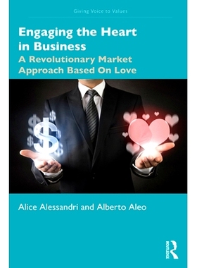 预订 Engaging the Heart in Business: What’s Love Got to Do with It? 接触业务核心：这跟爱有什么关系?: 9781138610804