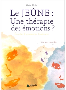 预订 Le jeûne : une thérapie des émotions ? : écoute, expression, guérison 禁食：情绪*？ ：聆听、表达、治愈: 978