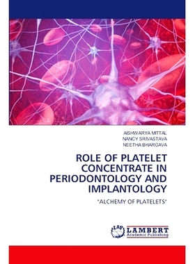 预订 Role of Platelet Concentrate in Periodontology and Implantology: 9786207648382