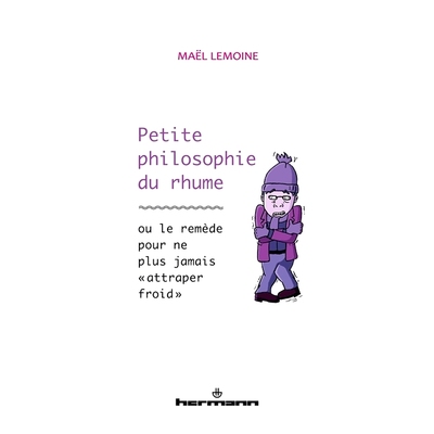 预订 Petite philosophie du rhume ou Le remède pour ne plus jamais attraper froid 关于感冒的一点哲学或不再感冒的*方法