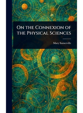 预订 On the Connexion of the Physical Sciences: 9781023324151