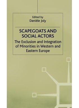 预订 Scapegoats and Social Actors: The Exclusion and Integration of Minorities in Western and Eastern Europe: 9780333714