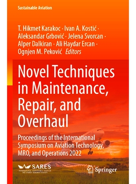 预订 Novel Techniques in Maintenance, Repair, and Overhaul: Proceedings of the International Symposium on Aviation Techn