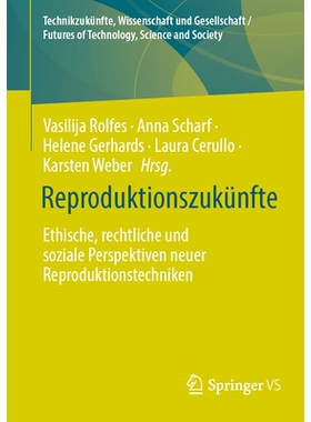预订 Reproduktionszukünfte: Ethische, rechtliche und soziale Perspektiven neuer Reproduktionstechniken: 9783658462994