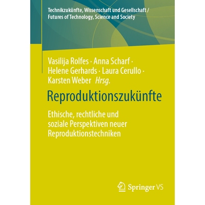 预订 Reproduktionszukünfte: Ethische, rechtliche und soziale Perspektiven neuer Reproduktionstechniken: 9783658462994