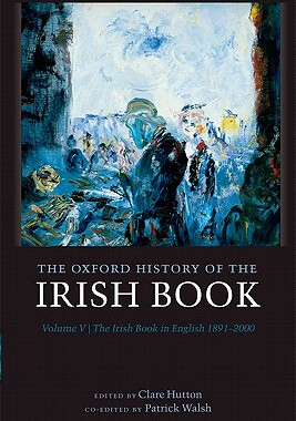 【预订】The Oxford History of the Irish Book, Volume V