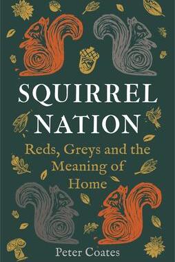[预订]Squirrel Nation: Reds, Greys and the Meaning of Home 9781789147704