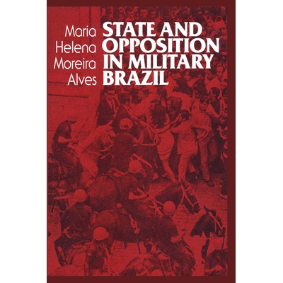 预订 State and Opposition in Military Brazil: 9780292776173